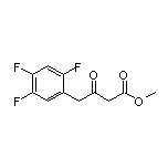 Methyl 3-Oxo-4-(2,4,5-trifluorophenyl)butanoate