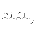 3-amino-N-[3-(pyrrolidin-1-yl)phenyl]butanamide