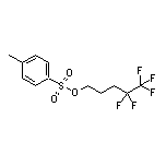 4,4,5,5,5-Pentafluoropentyl 4-Methylbenzenesulfonate