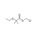 Chloromethyl 2-Ethoxy-2-methylpropanoate