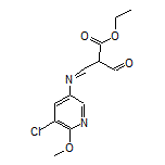 Ethyl 3-[(5-Chloro-6-methoxy-3-pyridyl)imino]-2-formylpropanoate