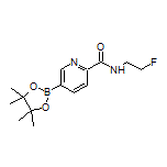 6-[(2-Fluoroethyl)carbamoyl]pyridine-3-boronic Acid Pinacol Ester