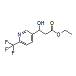 Ethyl 3-Hydroxy-3-[6-(trifluoromethyl)-3-pyridyl]propanoate