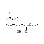 Ethyl 3-(3-Fluoro-2-methylphenyl)-3-hydroxypropanoate