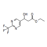 Ethyl 3-Hydroxy-3-[2-(trifluoromethyl)-5-pyrimidinyl]propanoate