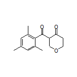 3-(2,4,6-Trimethylbenzoyl)dihydro-2H-pyran-4(3H)-one