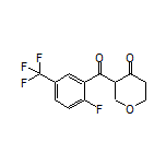 3-[2-Fluoro-5-(trifluoromethyl)benzoyl]dihydro-2H-pyran-4(3H)-one