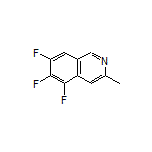 5,6,7-Trifluoro-3-methylisoquinoline