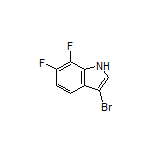 3-Bromo-6,7-difluoroindole