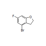 4-Bromo-6-fluoro-2,3-dihydrobenzofuran