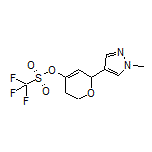 6-(1-Methyl-4-pyrazolyl)-3,6-dihydro-2H-pyran-4-yl Trifluoromethanesulfonate
