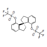 (R)-2,2’,3,3’-Tetrahydro-1,1’-spirobi[indene]-7,7’-diyl Bis(trifluoromethanesulfonate)