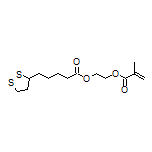 2-(Methacryloyloxy)ethyl 5-(1,2-Dithiolan-3-yl)pentanoate