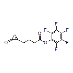 Perfluorophenyl 4-(3-Oxo-1-cyclopropen-1-yl)butanoate