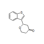 2-(Benzo[b]thiophen-3-yl)dihydro-2H-pyran-4(3H)-one