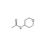 S-(Tetrahydro-2H-pyran-4-yl) Ethanethioate