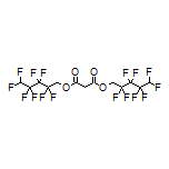 Bis(2,2,3,3,4,4,5,5-octafluoropentyl) Malonate