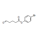 4-Bromophenyl 5-Oxopentanoate