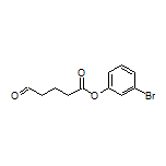 3-Bromophenyl 5-Oxopentanoate