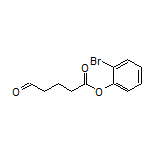 2-Bromophenyl 5-Oxopentanoate