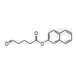 2-Naphthyl 5-Oxopentanoate