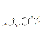 4-(Trifluoromethoxy)phenyl 2-Methoxyacetate
