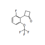2-[2-Fluoro-6-(trifluoromethoxy)phenyl]cyclobutanone