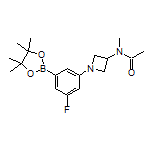 3-Fluoro-5-[3-(N-methylacetamido)azetidin-1-yl]phenylboronic Acid Pinacol Ester