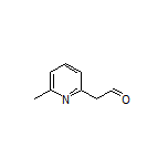 2-(6-Methylpyridin-2-yl)acetaldehyde