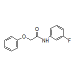 N-(3-氟苯基)-2-苯氧基乙酰胺