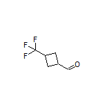 3-(Trifluoromethyl)cyclobutanecarbaldehyde