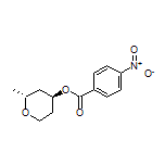 (4S,2R)-2-methyl-2H-3,4,5,6-tetrahydropyran-4-yl 4-nitrobenzoate