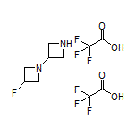 3-Fluoro-1,3’-biazetidine Bis(trifluoroacetate)