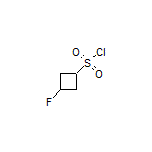 3-Fluorocyclobutane-1-sulfonyl Chloride