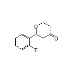2-(2-Fluorophenyl)dihydro-2H-pyran-4(3H)-one