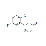 2-(2-Chloro-5-fluorophenyl)dihydro-2H-pyran-4(3H)-one