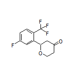 2-[5-Fluoro-2-(trifluoromethyl)phenyl]dihydro-2H-pyran-4(3H)-one