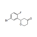 2-(5-Bromo-2-fluorophenyl)dihydro-2H-pyran-4(3H)-one