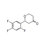 2-(2,4,5-Trifluorophenyl)dihydro-2H-pyran-4(3H)-one