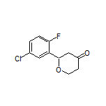 2-(5-Chloro-2-fluorophenyl)dihydro-2H-pyran-4(3H)-one