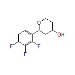 2-(2,3,4-Trifluorophenyl)tetrahydro-2H-pyran-4-ol