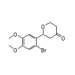 2-(2-Bromo-4,5-dimethoxyphenyl)dihydro-2H-pyran-4(3H)-one