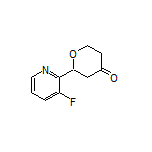 2-(3-Fluoropyridin-2-yl)dihydro-2H-pyran-4(3H)-one