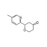 2-(5-Methylpyridin-2-yl)dihydro-2H-pyran-4(3H)-one