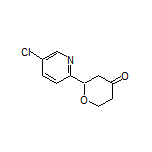 2-(5-Chloropyridin-2-yl)dihydro-2H-pyran-4(3H)-one
