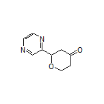 2-(Pyrazin-2-yl)dihydro-2H-pyran-4(3H)-one