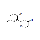 2-(2-Fluoro-5-methylphenyl)dihydro-2H-pyran-4(3H)-one