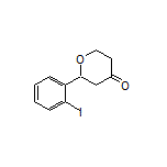 2-(2-Iodophenyl)dihydro-2H-pyran-4(3H)-one