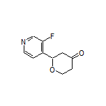 2-(3-Fluoropyridin-4-yl)dihydro-2H-pyran-4(3H)-one