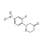 2-(2-Fluoro-4-nitrophenyl)dihydro-2H-pyran-4(3H)-one